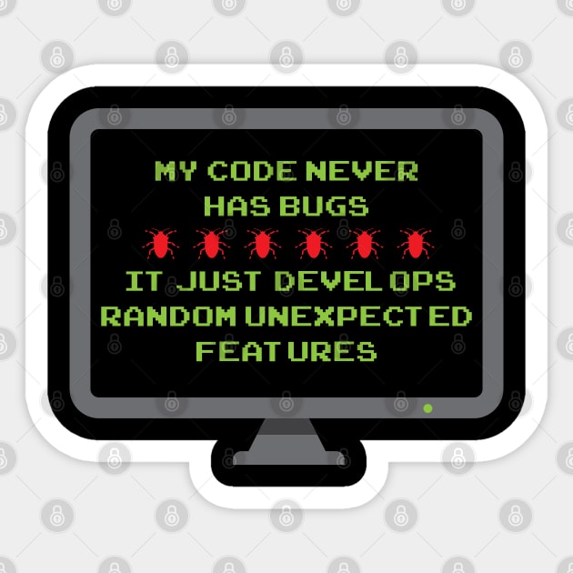My Code Never Has Bugs Sticker by maxdax